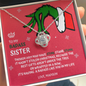 To My Badass Sister Grinch Necklace