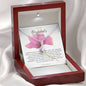 To My Boyfriend's Mom - Pink Rose Necklace *bf20